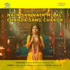 About Nain San Nain Milal Chanda Sang Chakor Song